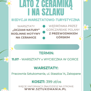 WARSZTATY CERAMICZNE I WYCIECZKA W GORCE 11.07